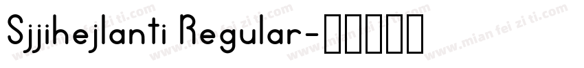 Sjjihejlanti Regular字体转换